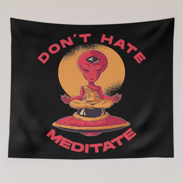 Item preview, Don't Hate Meditate Alien designed and sold by Coder-T.