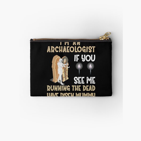 Item preview,  I'm An Archaeologist If You See Me Running The Dead Have Risen Mummy designed and sold by Life Shop.