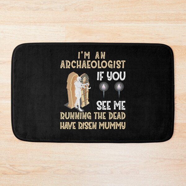 Item preview,  I'm An Archaeologist If You See Me Running The Dead Have Risen Mummy designed and sold by Life Shop.
