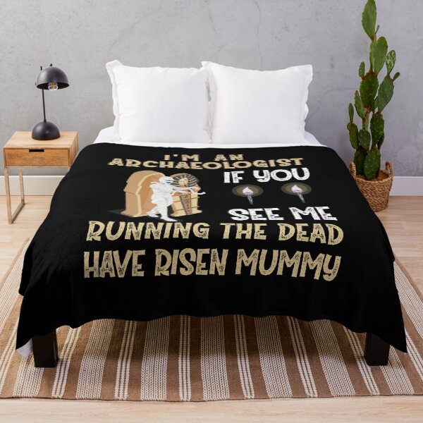 Item preview,  I'm An Archaeologist If You See Me Running The Dead Have Risen Mummy designed and sold by Life Shop.