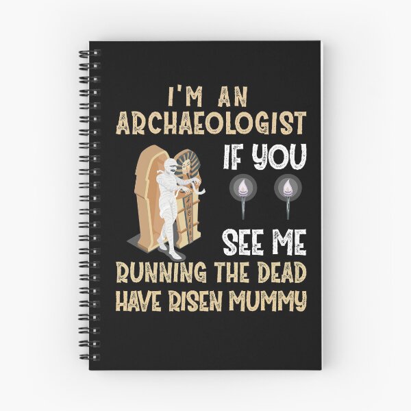 Item preview,  I'm An Archaeologist If You See Me Running The Dead Have Risen Mummy designed and sold by Life Shop.
