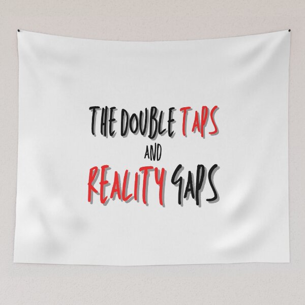Item preview, The Double Taps and Reality Gaps designed and sold by Spicy Chilli.