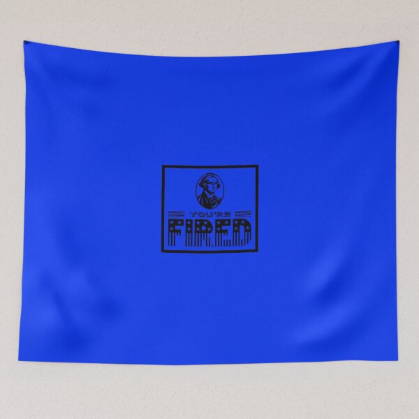 Item preview, ..... YOU'RE FIRED ..... designed and sold by mademan3.