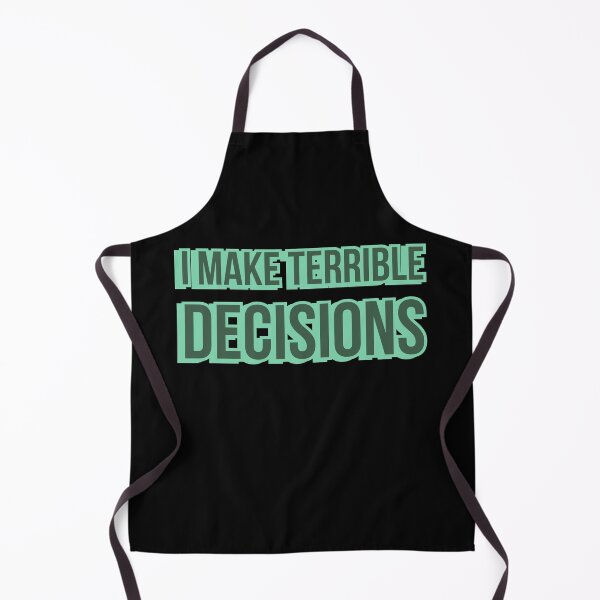 Item preview, I Make Terrible Decisions designed and sold by wildjellybeans.