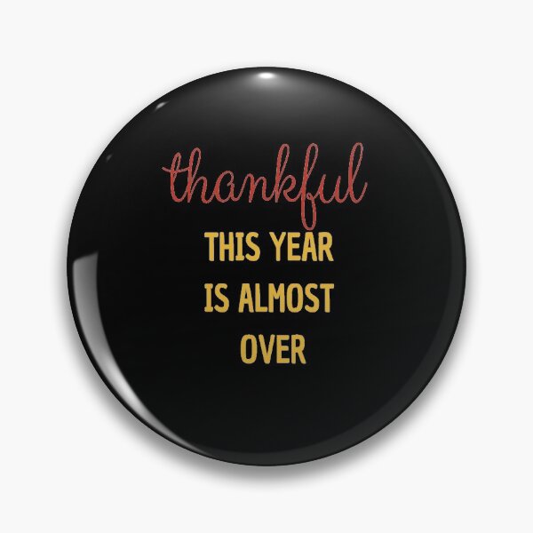 Item preview, Thankful This Year Is Almost Over designed and sold by All in One  Design.