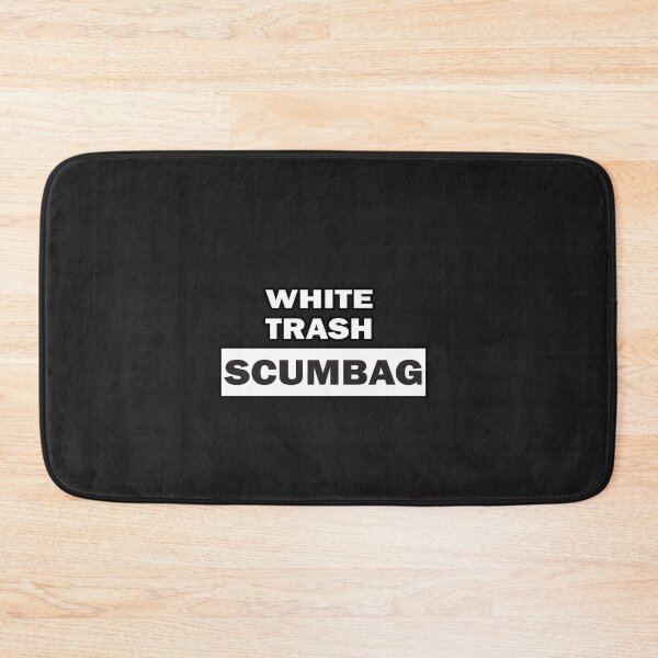 Item preview, White Trash Scumbag, cool design, christmas for men, best gift for men & women, Funny saying Illustration,  Funny Sarcastic Appreciation designed and sold by Geeks-Design.