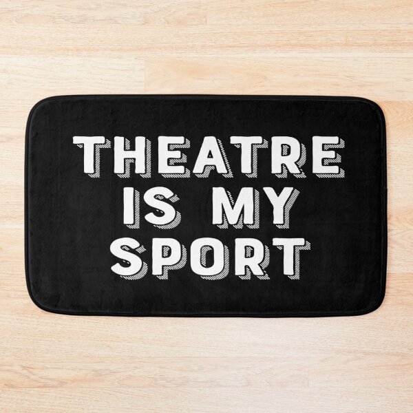Item preview, Theatre Is My Sport designed and sold by teesaurus.