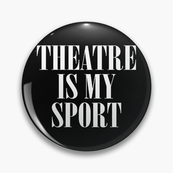 Item preview, Theatre Is My Sport designed and sold by teesaurus.
