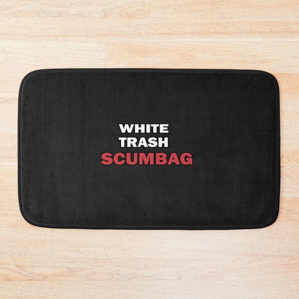 Item preview, White Trash Scumbag, cool design, christmas for men, best gift for men & women, Funny saying Illustration,  Funny Sarcastic Appreciation designed and sold by Geeks-Design.
