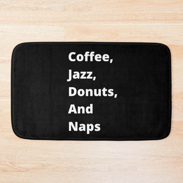 Item preview, Coffee, Jazz, Donuts, and Naps designed and sold by CoffeeCupLife2.