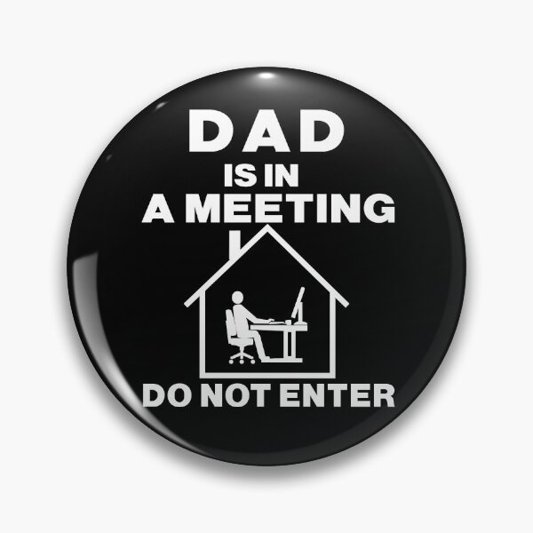 Item preview, Copy of Dad is in a meeting do not enter : Funny dad working from home  designed and sold by RM2017.