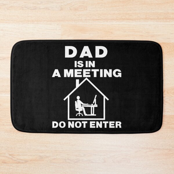 Item preview, Copy of Dad is in a meeting do not enter : Funny dad working from home  designed and sold by RM2017.