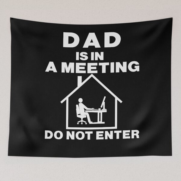 Item preview, Copy of Dad is in a meeting do not enter : Funny dad working from home  designed and sold by RM2017.
