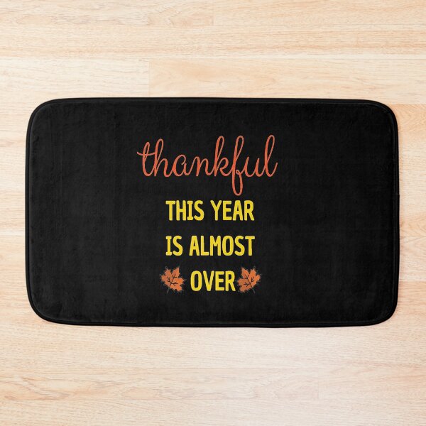 Item preview, Thankful This Year Is Almost Over designed and sold by All in One  Design.