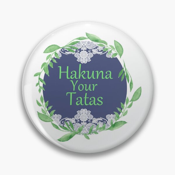 Item preview, Hakuna Tus Tatas designed and sold by JoybeeArts.