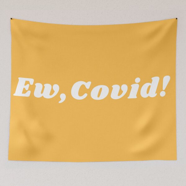 Item preview, Copy of Ew Covid Funny 2020 Quote designed and sold by MynameisRafe.