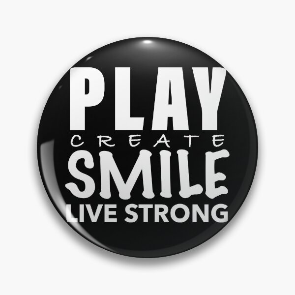 Item preview, Play Create Smile Live Strong designed and sold by robertgasperson.
