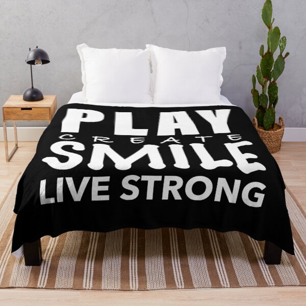 Item preview, Play Create Smile Live Strong designed and sold by robertgasperson.