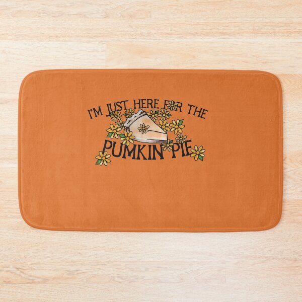 Artikelvorschau, I'm just here for the Pumpkin Pie entworfen und verkauft von FrictionMaxxing.