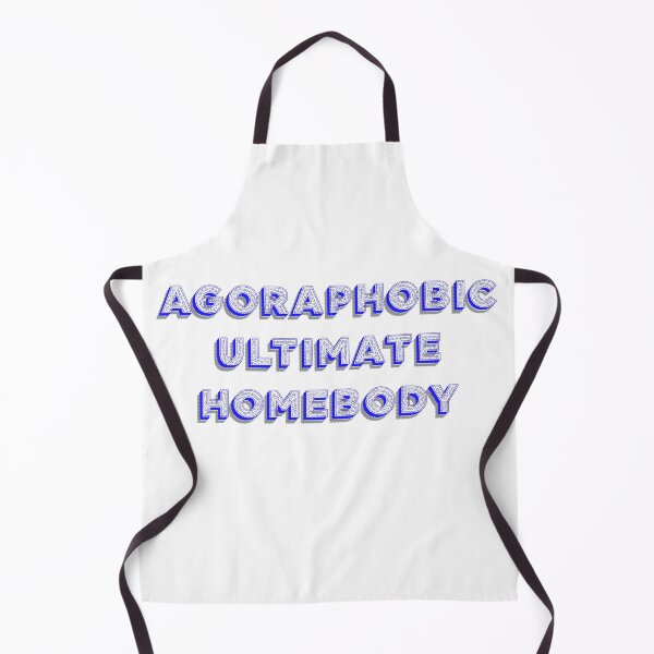 Item preview, Agoraphobic Ultimate Homebody  designed and sold by wildjellybeans.