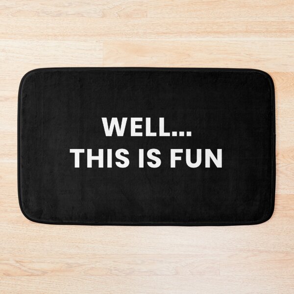 Item preview, Copy of Funny " well this is fun" design designed and sold by TryStar.