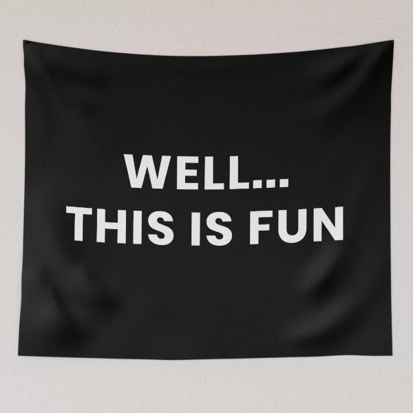 Item preview, Copy of Funny " well this is fun" design designed and sold by TryStar.