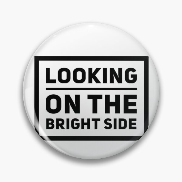 Item preview, LOOKING on the BRIGHT SIDE designed and sold by GGsCreations.