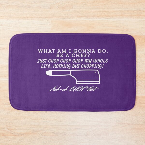 Item preview, What am I gonna do be a Chef? Nuh-uh CHOP that! designed and sold by AMSonArt.