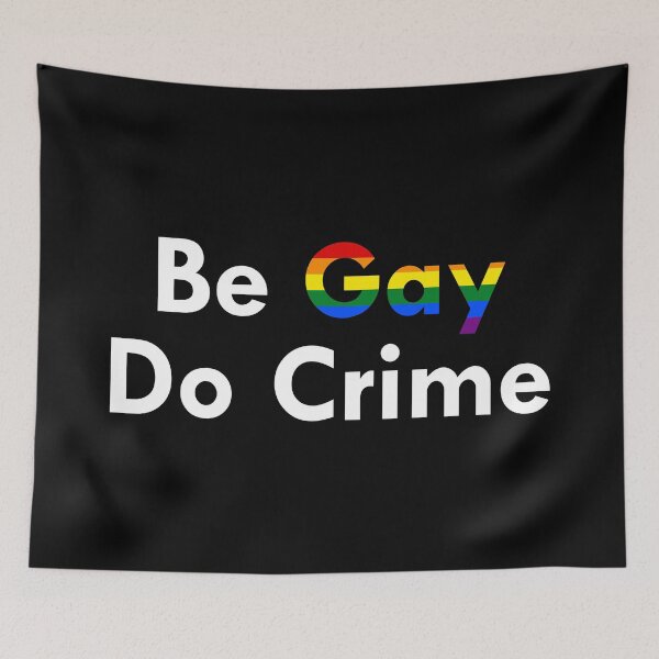 Item preview, Be Gay Do Crime designed and sold by RainDoe.