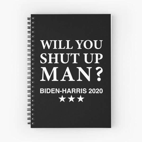 Item preview, Will You Shut Up Man - Biden-Harris 2020 designed and sold by OdmiDesign.