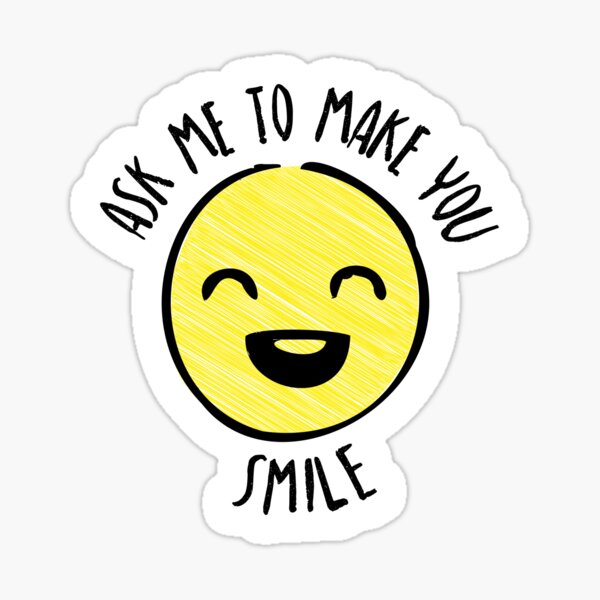 Item preview, Ask Me to Make You Smile designed and sold by Full Moon.