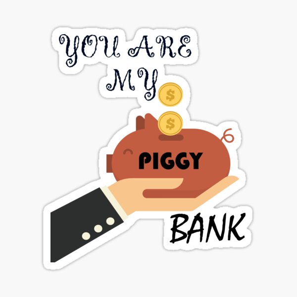 Item preview, YOU Are my Piggy bank typo design designed and sold by Urbo Panda.