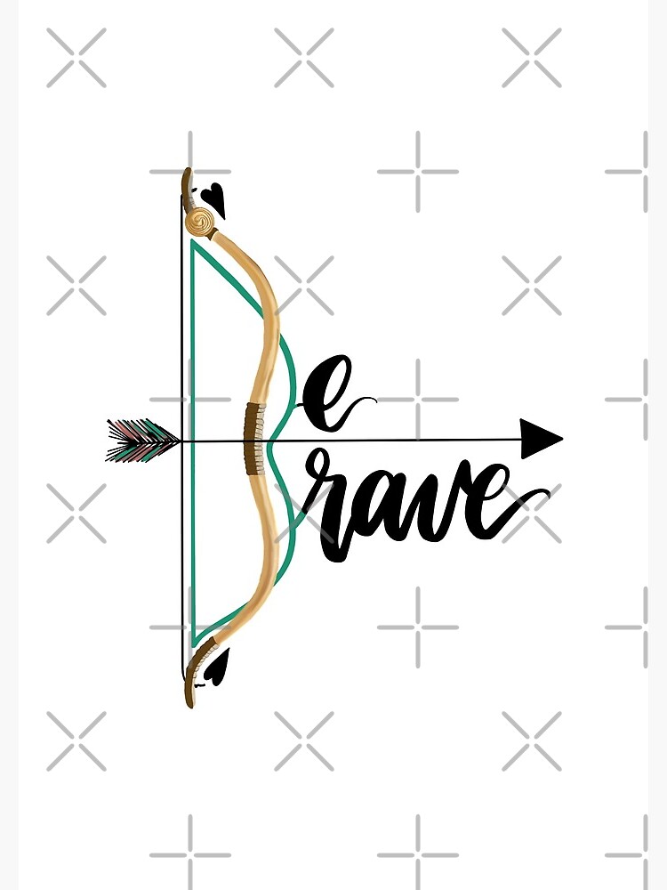 Copy of Be Brave With Bow and Arrow UPDATED by mydabug