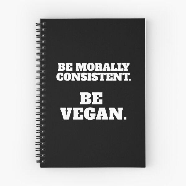 Item preview, Be Morally Consistent. Be Vegan. | Animal Rights Activism designed and sold by EarlessPierre.
