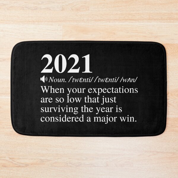 Item preview, 2021: When Your Expectations Are So Low That Just Surviving The Year Is Considered A Major Win (Hilarious 2021 Meme) designed and sold by mind-illusions.