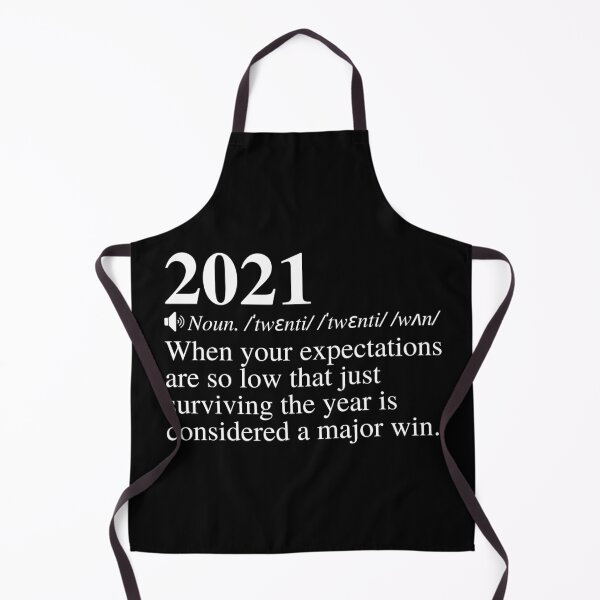 Item preview, 2021: When Your Expectations Are So Low That Just Surviving The Year Is Considered A Major Win (Hilarious 2021 Meme) designed and sold by mind-illusions.