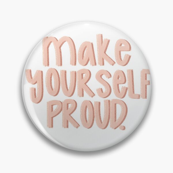 Item preview, make yourself proud designed and sold by Kyleigh Moore.