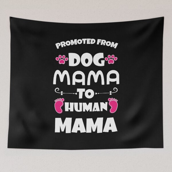 Item preview, Promoted From Dog Mama To Human Mama designed and sold by Beefytee.