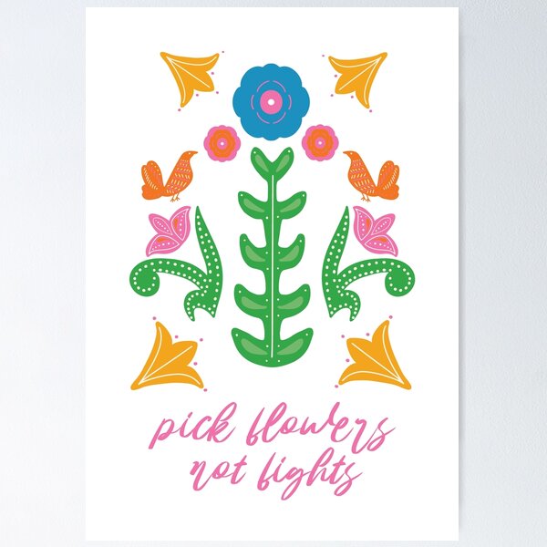 Item preview, Pick Flowers Not Fights designed and sold by SharksOnShore.
