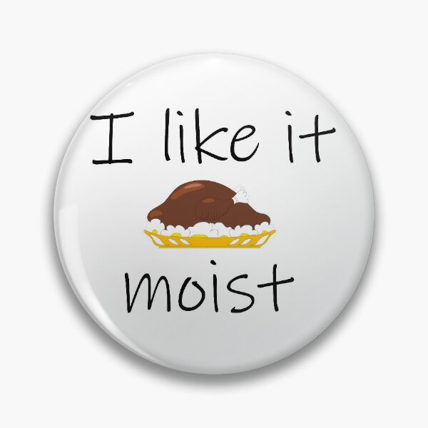 Item preview, Copy of I like it moist thanksgiving designed and sold by prehokage.
