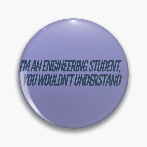 Item preview,  I'm and Engineering Student, You Wouldn't Understand designed and sold by Obitez.