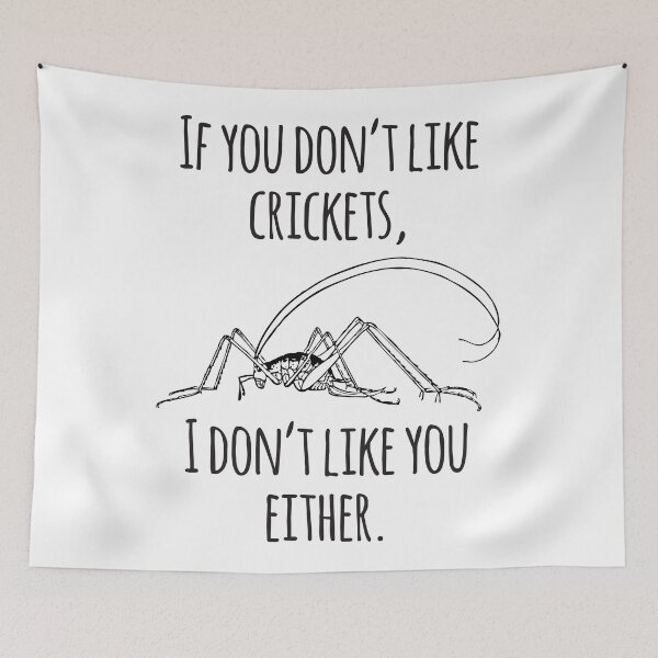 Item preview, If You Don't Like Crickets I Don't Like You Either designed and sold by 4AllTimes.