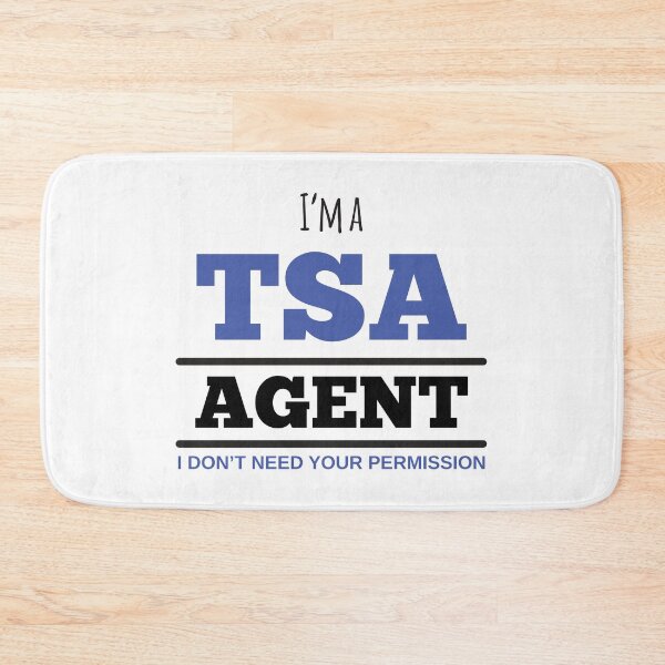 Item preview, I'm A TSA Agent I Don't Need Your Permission designed and sold by 4AllTimes.