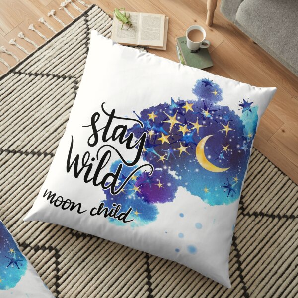 Stay Wild, Moon Child Floor Pillow