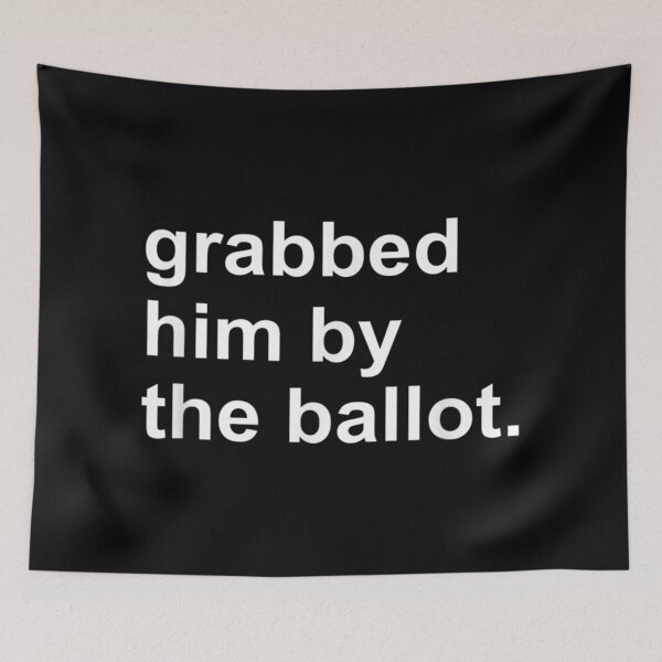 Item preview, Grabbed Him By the Ballot - Biden Victory  designed and sold by BibbsVincent.