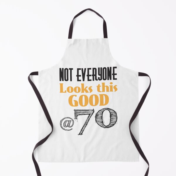 Item preview, Not Everyone Looks This Good At 70 designed and sold by 4AllTimes.
