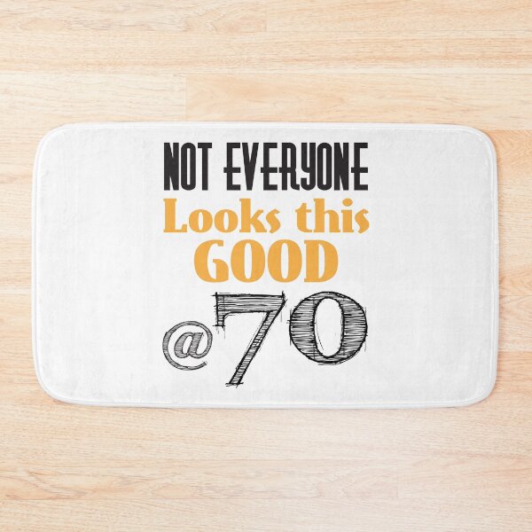 Item preview, Not Everyone Looks This Good At 70 designed and sold by 4AllTimes.