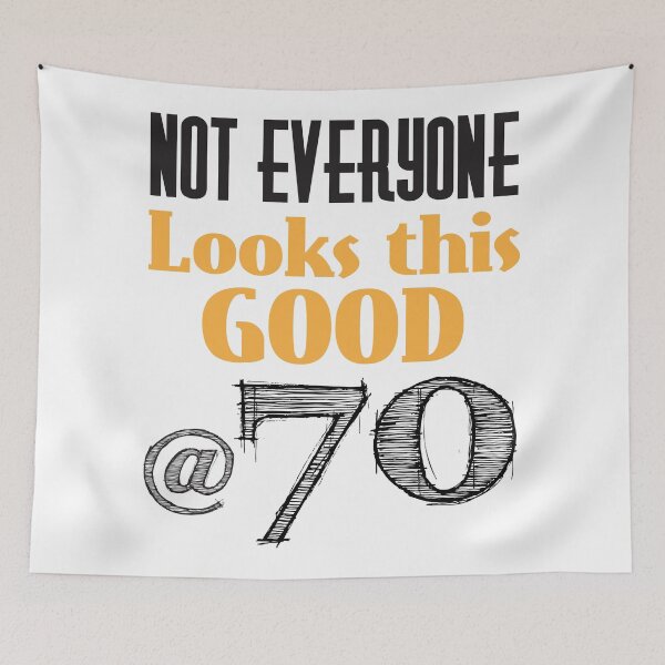 Item preview, Not Everyone Looks This Good At 70 designed and sold by 4AllTimes.