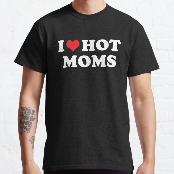 j'aime les mamans chaudes T-shirt classique