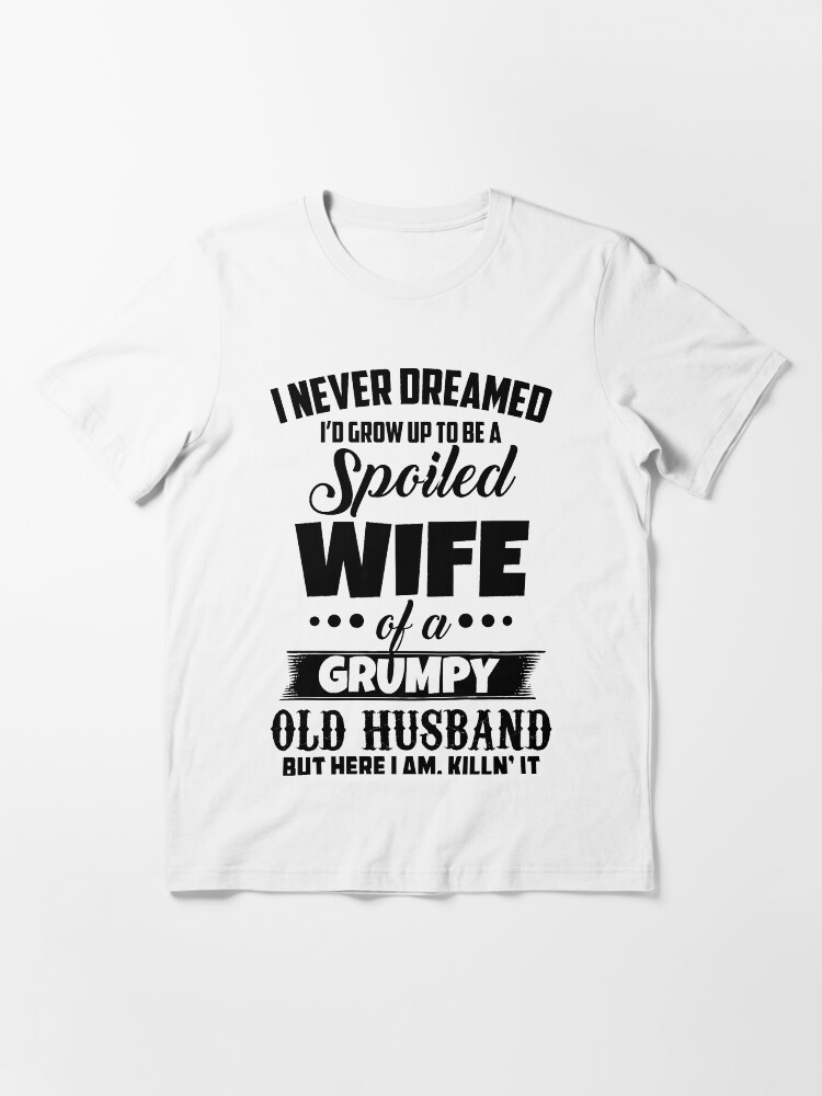 spoiled wife grumpy husband shirt